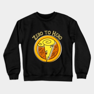 Zero to Hero Crewneck Sweatshirt